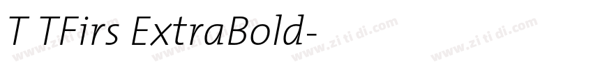 T TFirs ExtraBold字体转换